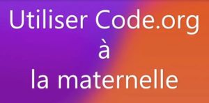 Mathématiques : utiliser Code.org à la maternelle DANE Nancy-Metz mathématiques